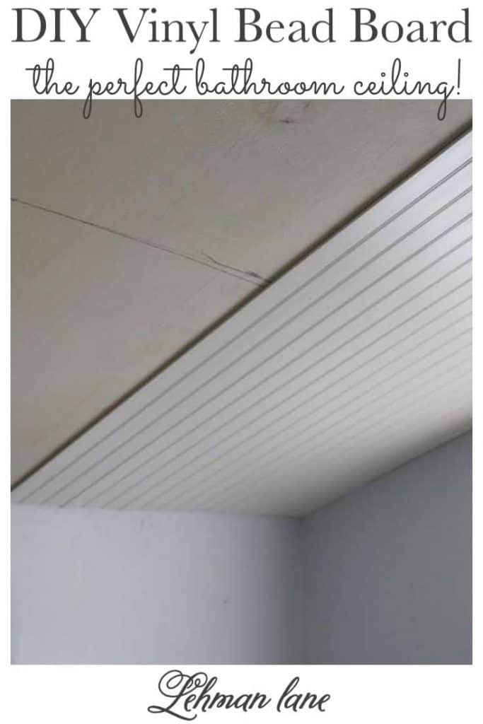 A vinyl bead board ceiling is easy & inexpensive to install, looks beautiful, resists moisture & looks just like a painted real wood bead board bathroom ceiling! #beadboardceiling #ceilingideas https://lehmanlane.net